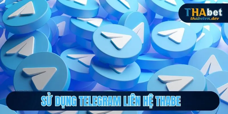 Các Hình Thức Liên Hệ THABET Bảo Mật, Nhanh Chóng Nhất 2025 2 Sử dụng Telegram liên hệ THABET