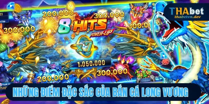 Bắn Cá Long Vương THABET Khám Phá Vương Quốc Cá Khổng Lồ 3 Tìm hiểu các đặc điểm độc đáo trong săn cá long vương