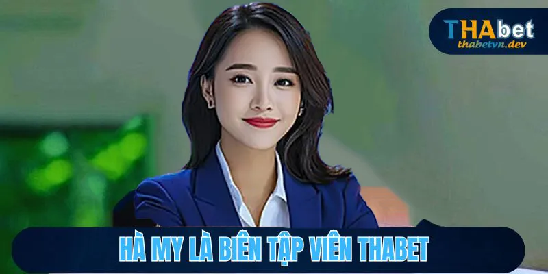 Hà My - Biên Tập Viên Thông Minh, Nhiều Kinh Nghiệm Tại Thabet 2 Thông tin về trò chơi luôn được Hà My tìm hiểu