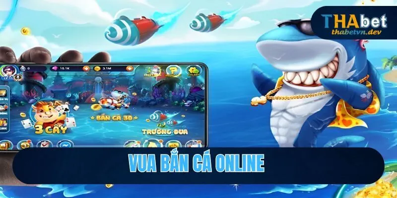 Vua Bắn Cá Online 2025 THABET