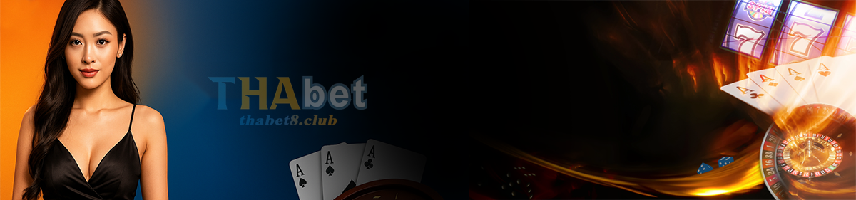 THABET | Tha bet - Link Nhà Cái Thabet Casino Nhận Ưu Đãi T11/2026 +159K 9 banner thabet8 club